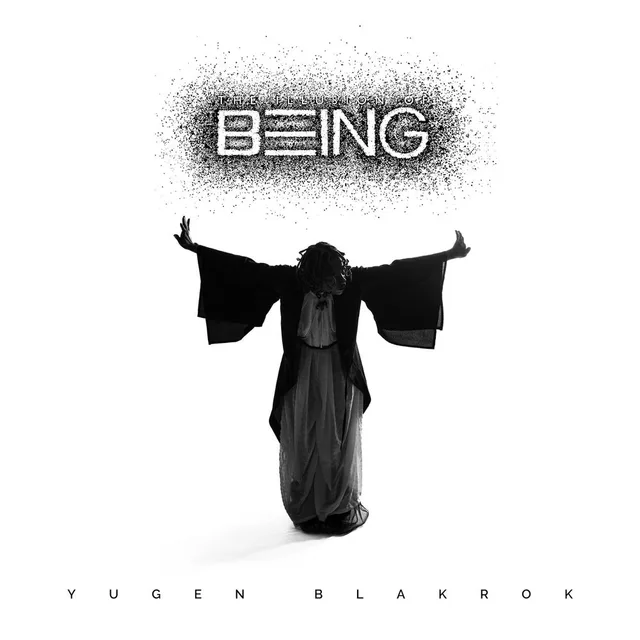 Yugen Blakrok - The Illusion of Being