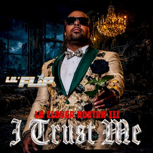 Lil Flip - La Clover Nostra III: I Trust Me