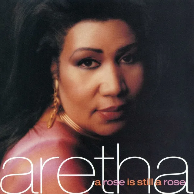 Aretha Franklin - A Rose Is Still a Rose