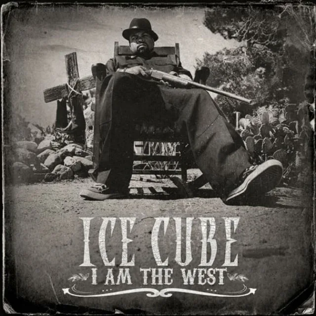 Ice Cube - I Am the West