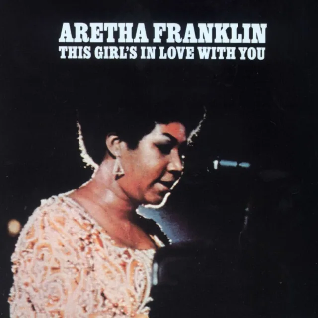 Aretha Franklin - This Girl’s in Love With You