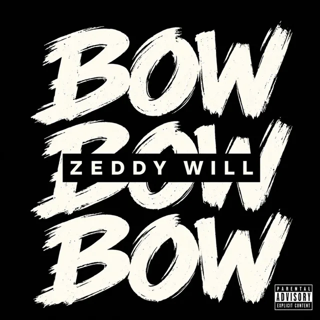 ZEDDY WILL - Bow Bow Bow