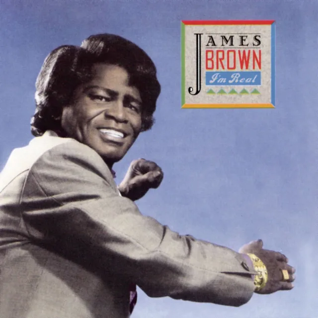 James Brown - I’m Real