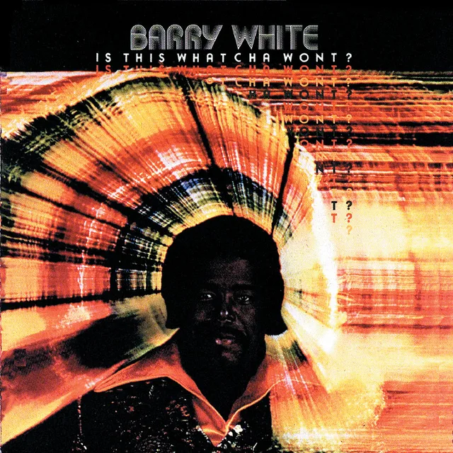 Barry White - Is This Whatcha Wont?