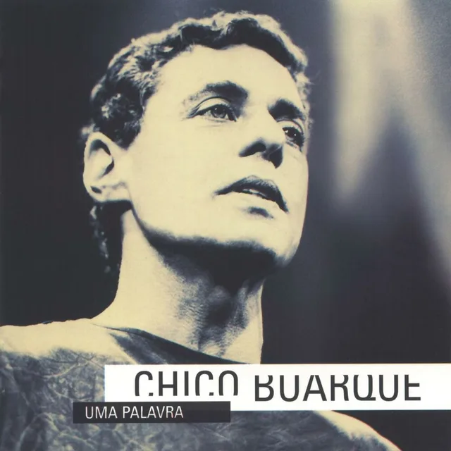 Chico Buarque - Uma palavra