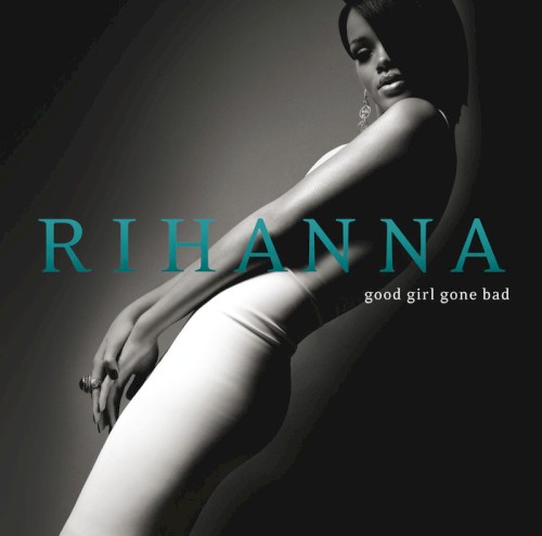 Rihanna - Good Girl Gone Bad