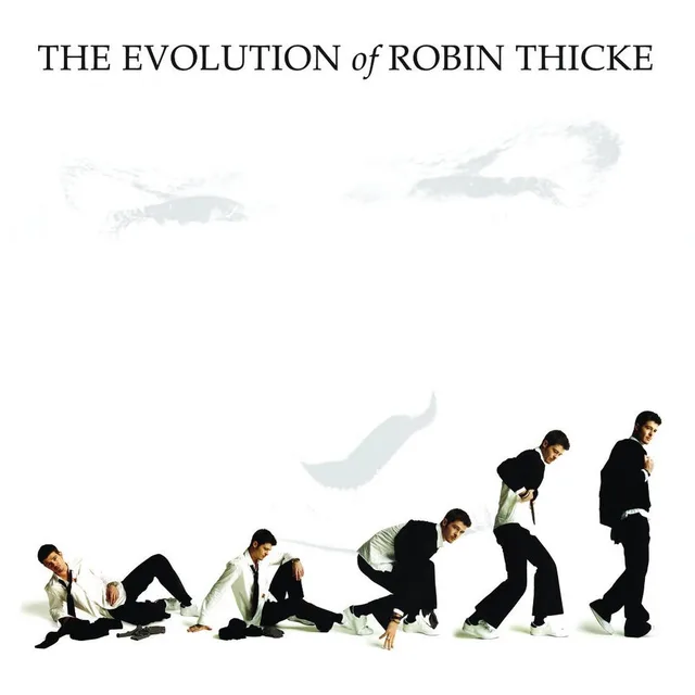 Robin Thicke - The Evolution of Robin Thicke