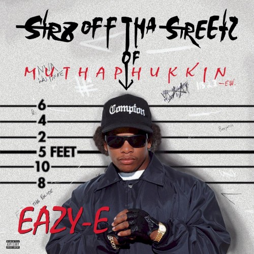 Eazy-E - Str8 off tha Streetz of Muthaphukkin’ Compton
