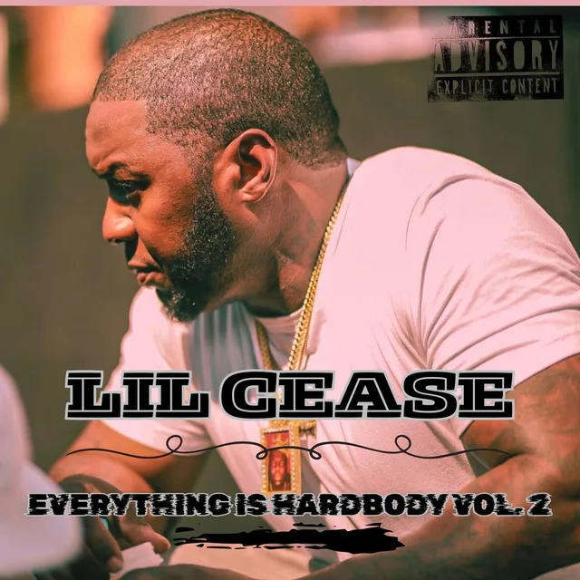 Lil' Cease - Everything is Hardbody Vol. 2