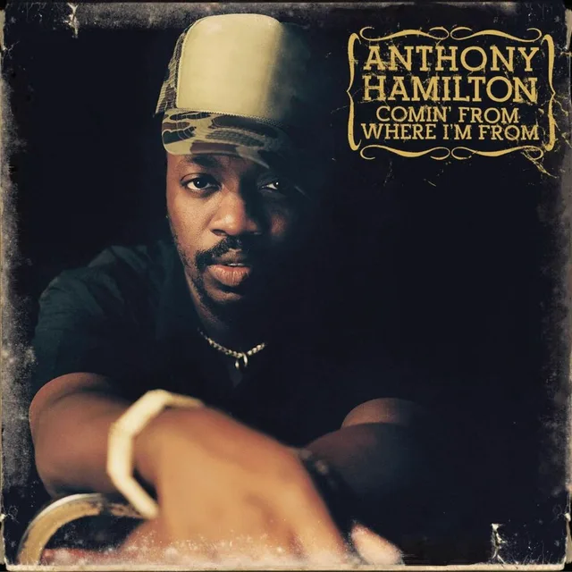 Anthony Hamilton - Comin’ From Where I’m From