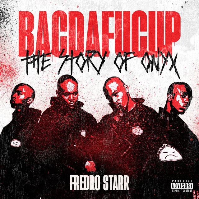 Fredro Starr - Bacdafucup: The Story of Onyx