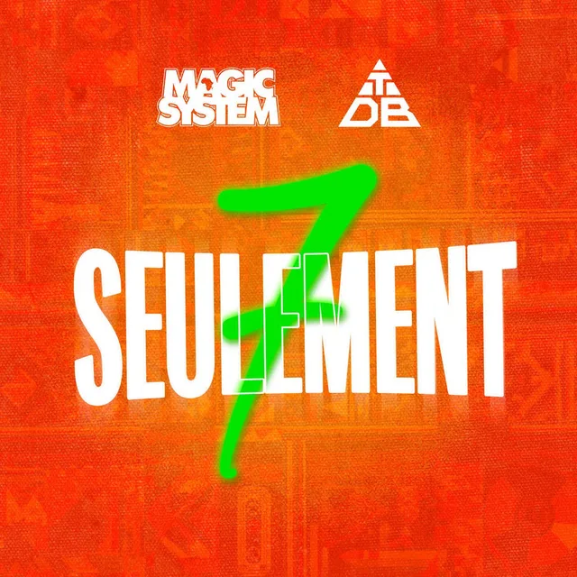 Magic System - 7 SEULEMENT
