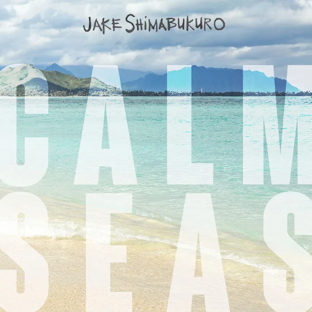 Jake Shimabukuro - Calm Seas