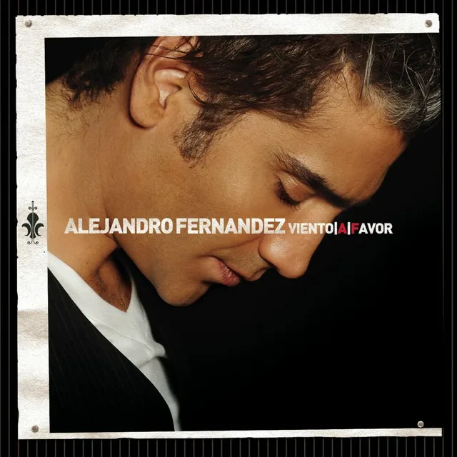 Alejandro Fernández - Viento a favor