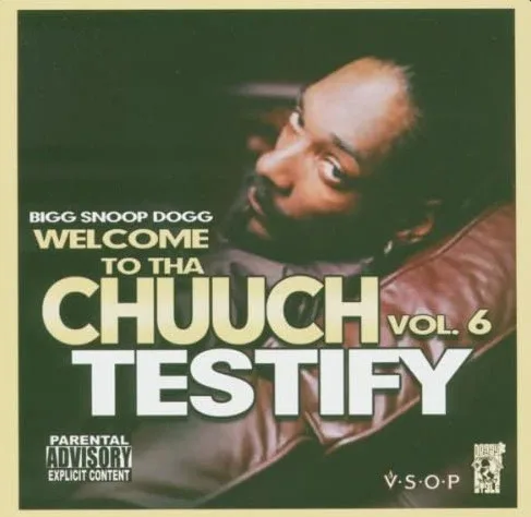 Snoop Dogg - Welcome to tha Chuuch, Vol. 6: Testify