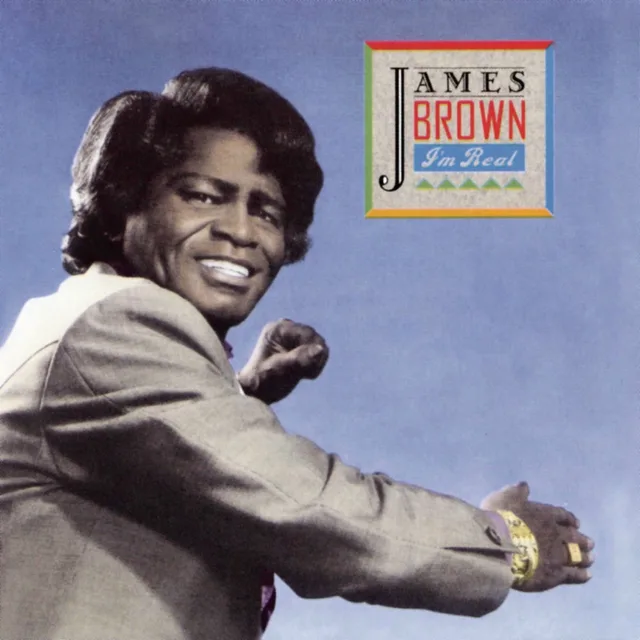 James Brown - I’m Real